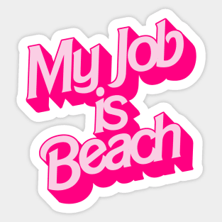 My Job Is Beach Sticker